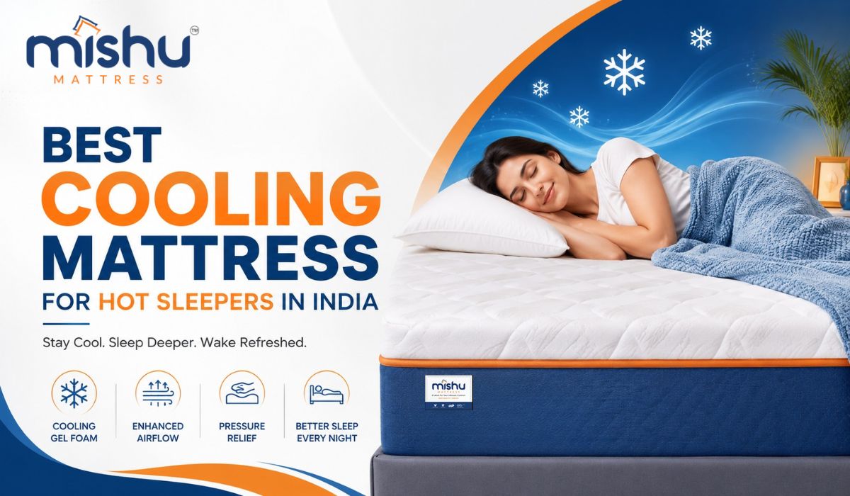 Best Cooling Mattress for Hot Sleepers in India: Sleep Cooler Every Night