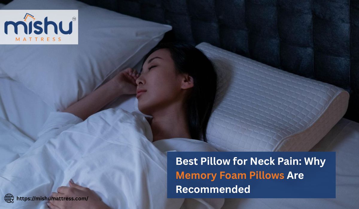 Best Pillow for Neck Pain: Why Memory Foam Pillows Are Recommended